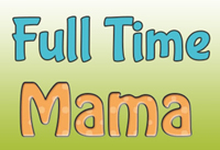 Full Time Mama